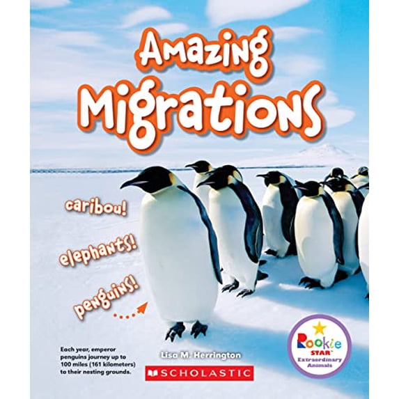 Pre-Owned Amazing Migrations: Caribou! Elephants! Penguins! (Rookie Star: Extraordinary Animals) (Paperback) 0531233774 9780531233771