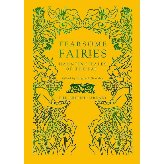 British Library Hardback Classics Fearsome Fairies: Haunting Tales of the Fae, (Hardcover)
