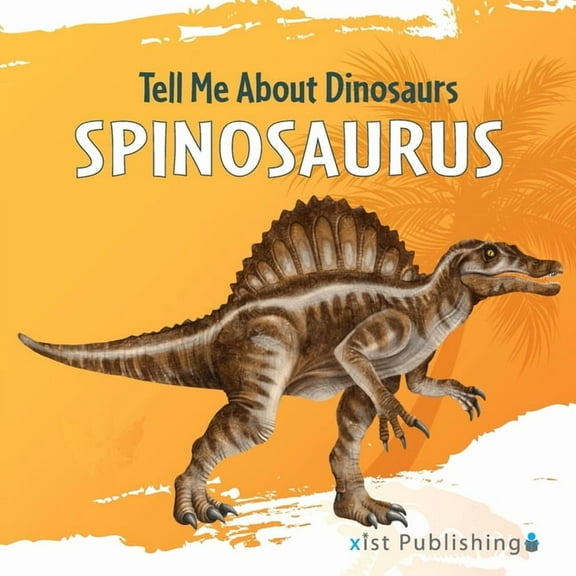Tell Me about Dinosaurs Spinosaurus, Book 3, (Paperback)
