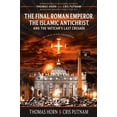 thumbnail image 1 of Pre-Owned The Final Roman Emperor, The Islamic Antichrist, and the Vatican's Last Crusade (Paperback) 0996409548 9780996409544, 1 of 1