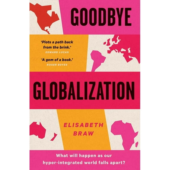 Goodbye Globalization: The Return of a Divided World, (Paperback)