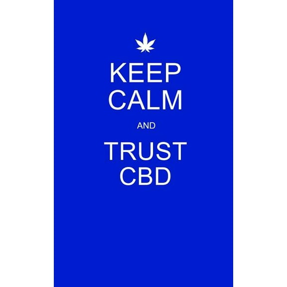 Keep Calm and Trust CBD: Blue CBD / Cannabis Therapy Diary With Guided Pages Paperback 1074077962 9781074077969 CBD Therapy Journals