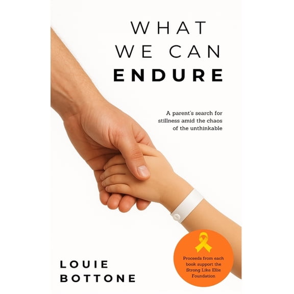 What We Can Endure: A parent's search for stillness amid the chaos of the unthinkable, (Paperback)