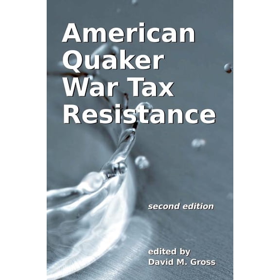 American Quaker War Tax Resistance: second edition (Paperback)
