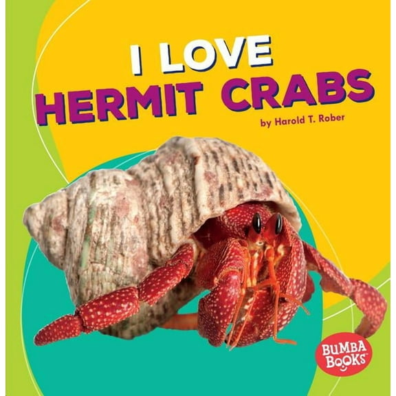 Bumba Books (R) -- Pets Are the Best: I Love Hermit Crabs (Paperback)