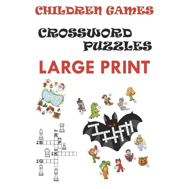 Children Games - Crossword Puzzles - Large Print: Crossword Puzzle Book: Mazes, Word Games, Crossword Puzzles & More! Hours of Fun, Ultimate Crossword ...