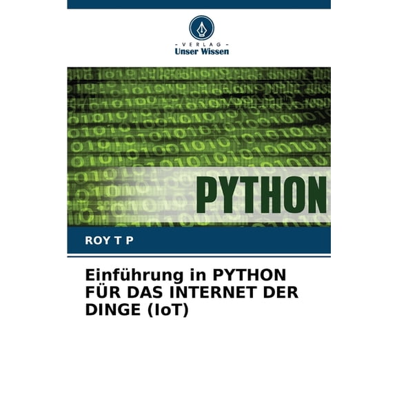 Einführung in PYTHON FÜR DAS INTERNET DER DINGE (IoT), (Paperback)