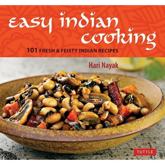 Tuttle Specials Easy Indian Cooking: 101 Fresh & Feisty Indian Recipes, (Hardcover)