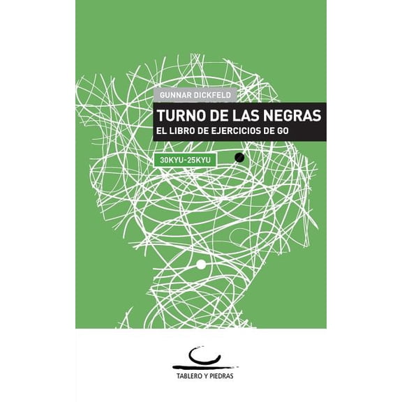 Turno de las Negras: El Libro de Ejercicios de Go. 30 Kyu - 25 Kyu, (Paperback)