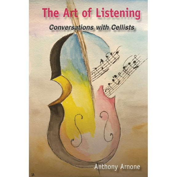 The Art of Listening: Conversations with Cellists, (Hardcover)