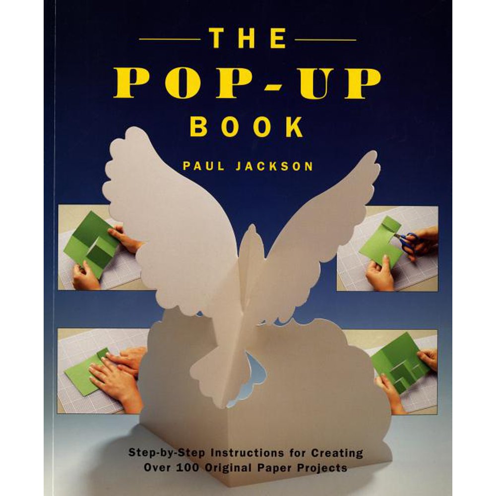 The PopUp Book StepByStep Instructions for Creating Over 100
