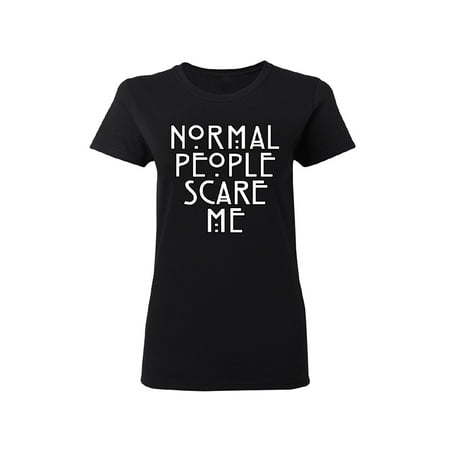 Normal People Scare Me Women's T-shirt Black