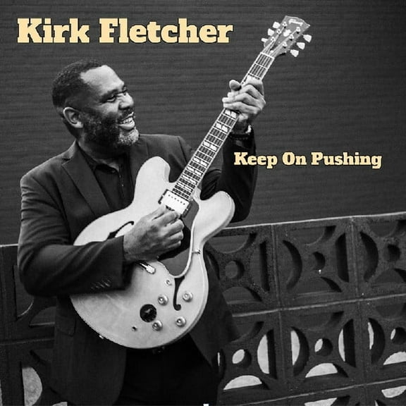Kirk Fletcher - Keep On Pushing - Music & Performance - CD