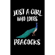 Just A Girl Who Loves Peacocks: Animal Nature Collection