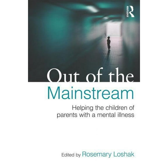 Out of the Mainstream: Helping the children of parents with a mental illness, (Paperback)