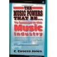 thumbnail image 1 of Pre-Owned The Music Powers That Be... to Succeed in the Music Industry: 'music Powers' (Paperback) 0976033100 9780976033103, 1 of 1