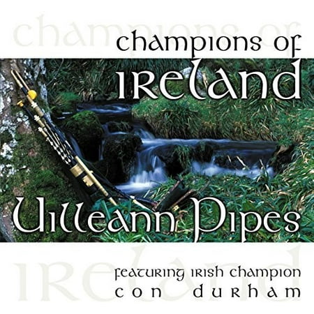 Champions Of Ireland: Uilleann Pipes