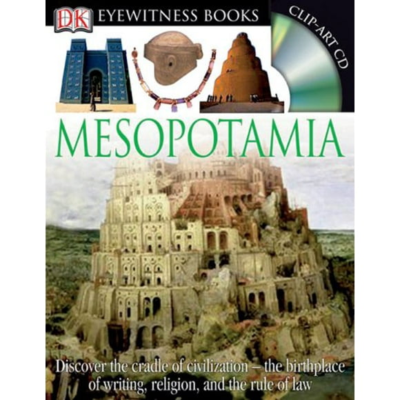 Pre-Owned DK Eyewitness Books: Mesopotamia : Discover the Cradle of Civilizatione the Birthplace of Writing, Religion, and The 9780756629724