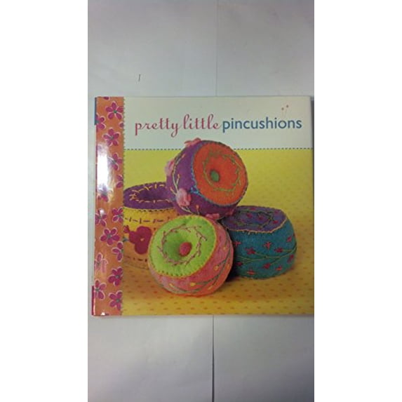 Pre-Owned Pretty Little Pincushions (Pretty Little Series) (Hardcover) 1600591442 9781600591440