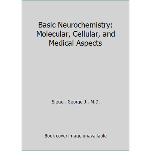 Pre-Owned Basic Neurochemistry: Molecular, Cellular, and Medical Aspects (Hardcover) 078170104X 9780781701044