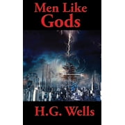 Men Like Gods  Hardcover  1515439917 9781515439912 H. G. Wells