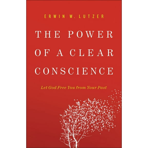 Pre-Owned The Power of a Clear Conscience: Let God Free You from Your Past (Paperback) 0736953051 9780736953054