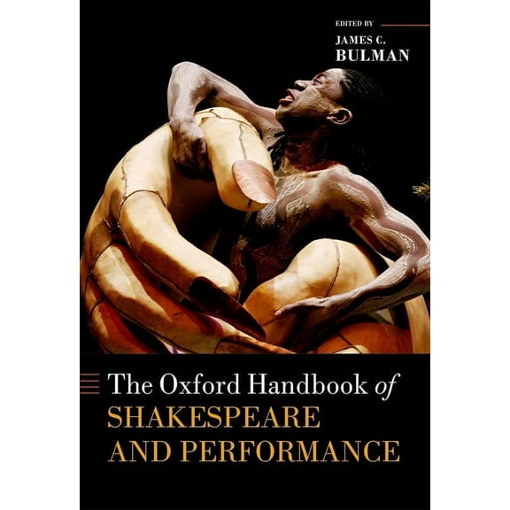 Oxford Handbooks The Oxford Handbook of Shakespeare and Performance, (Hardcover)