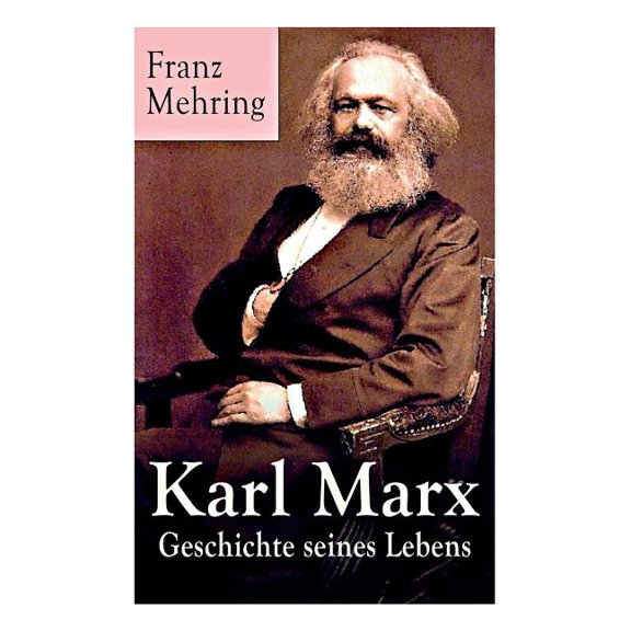 Karl Marx - Geschichte seines Lebens: Biografie, (Paperback)