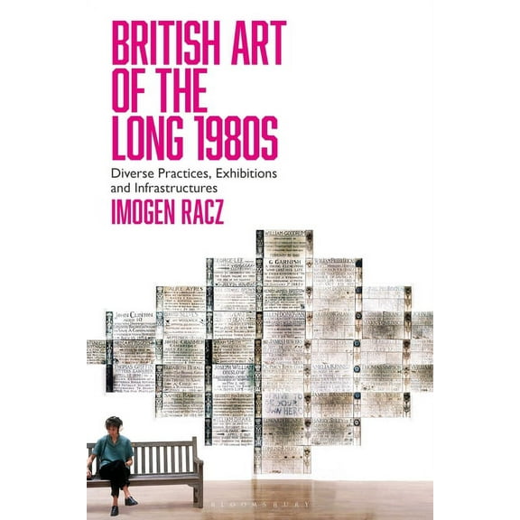 British Art of the Long 1980s: Diverse Practices, Exhibitions and Infrastructures (Hardcover)