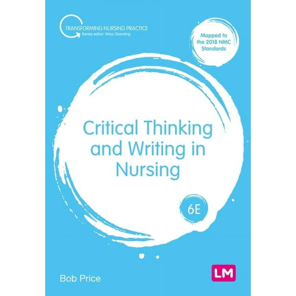 Transforming Nursing Practice Critical Thinking and Writing in Nursing, (Hardcover)