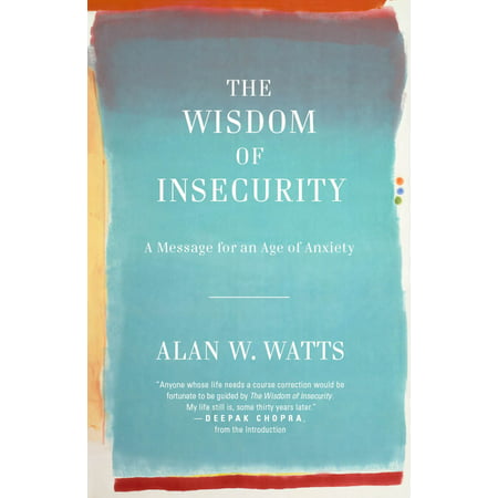The Wisdom of Insecurity : A Message for an Age of