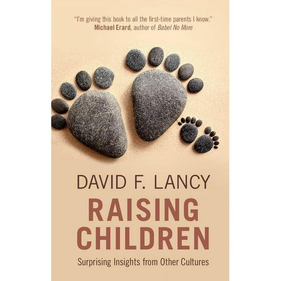 Raising Children: Surprising Insights from Other Cultures, (Hardcover)