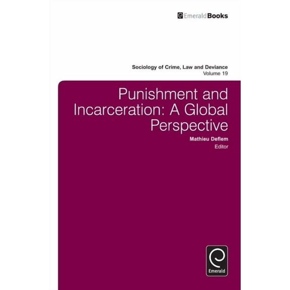 Sociology of Crime, Law and Deviance Punishment and Incarceration: A Global Perspective, Book 19, (Hardcover)
