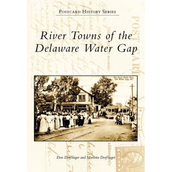 Pre-Owned River Towns of the Delaware Water Gap (Paperback) 073856351X 9780738563510