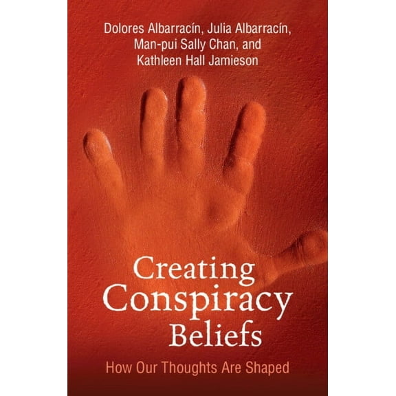 Creating Conspiracy Beliefs: How Our Thoughts Are Shaped, (Hardcover)
