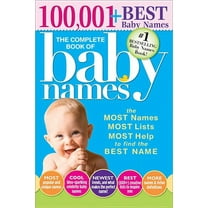 The Complete Book of Baby Names: The Most Names, Most Lists, Most Help to Find the Best Name, (Paperback)