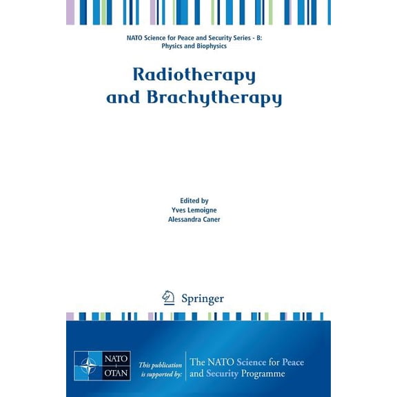 NATO Science for Peace and Security Seri Radiotherapy and Brachytherapy, (Paperback)