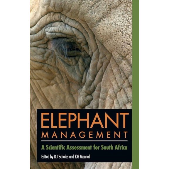 Elephant Management: A Scientific Assessment for South Africa, (Paperback)