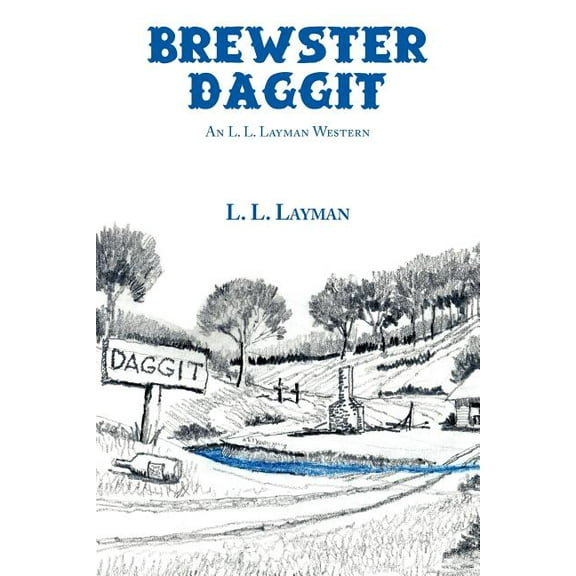 Brewster Daggit: An L. L. Layman Western