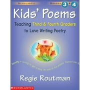 Kids' Poems: Grades 3 & 4 : Teaching Third and Fourth Graders to Love Writing Poetry