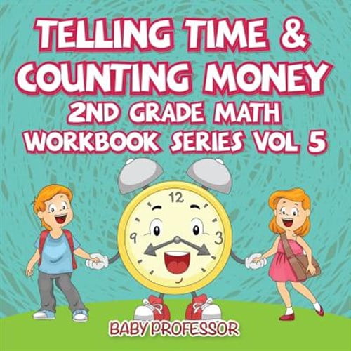 Pre-Owned Telling Time & Counting Money 2nd Grade Math Workbook Series Vol 5 (Paperback)