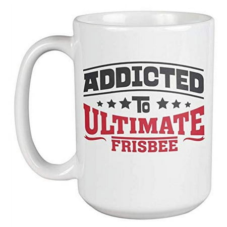 

Addicted To Ultimate Frisbee Cool Sport Game Themed Coffee & Tea Gift Mug Cup Decor Stuff And Merch For A Team Player Sports Fan Coach Youth Men And Women (15oz)