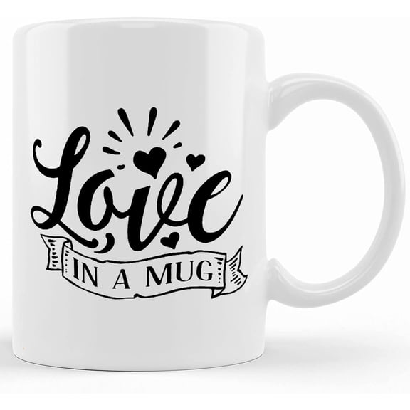 Love In A Mug _ Valentines Gift _ Gift For Her _ Gift For Him _ Coffee Lover Mug _ Love You Mug _ Lovers Gift _ Love Quote _ Cute Love Mug, Ceramic Novelty Coffee Mug, Tea Cup, Gift Pres