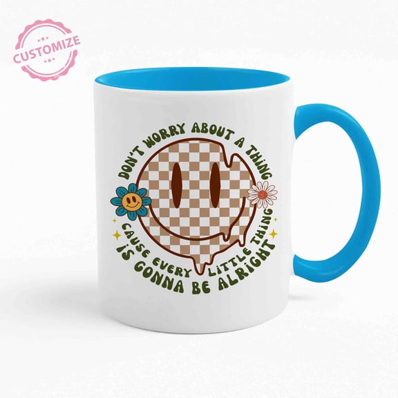 Customizaholic Every Little Thing Is Gonna Be Alright, Coffee Mug Cute, Funny Mug, Dad Coffee Mug