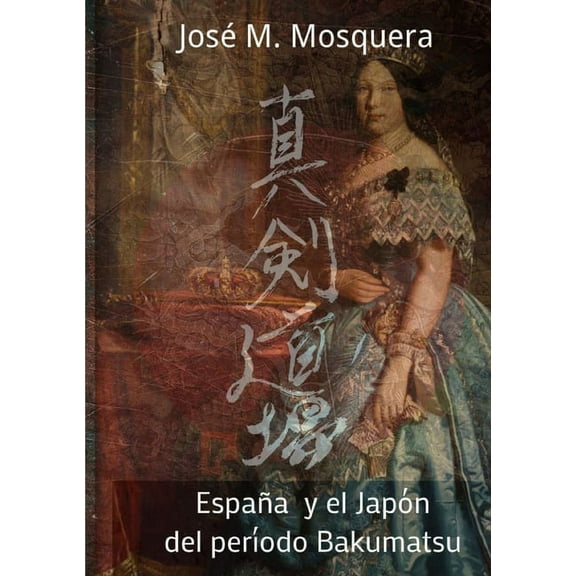 España y el Japón del Período BAKUMATSU (Paperback)