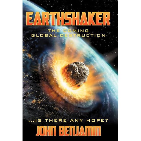 Earthshaker: The Coming Global Destruction (Hardcover)