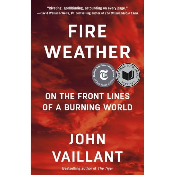 Fire Weather: On the Front Lines of a Burning World, (Paperback)