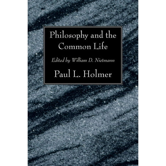 Philosophy and the Common Life: The Twelfth Annual Knoles Lectures (Paperback)