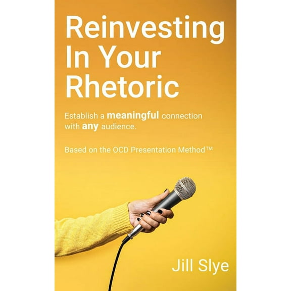 Reinvesting in Your Rhetoric, (Paperback)