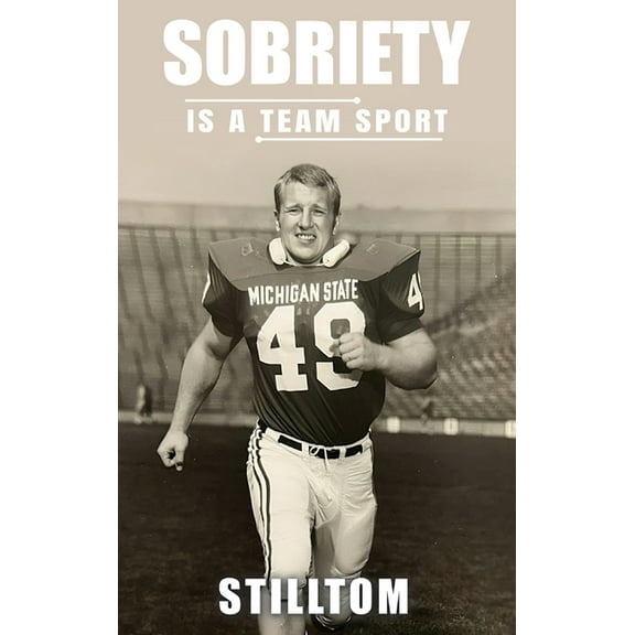 Sobriety Is A Team Sport, (Hardcover)